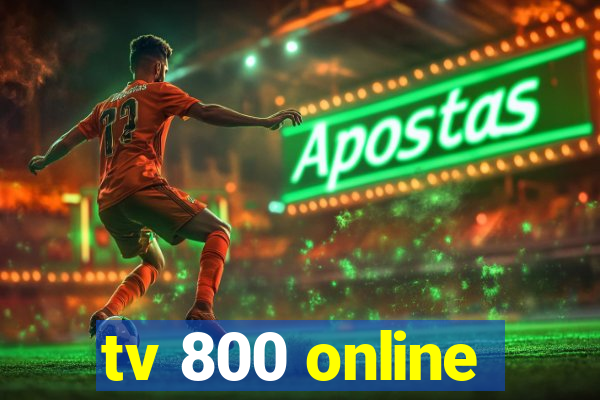 tv 800 online